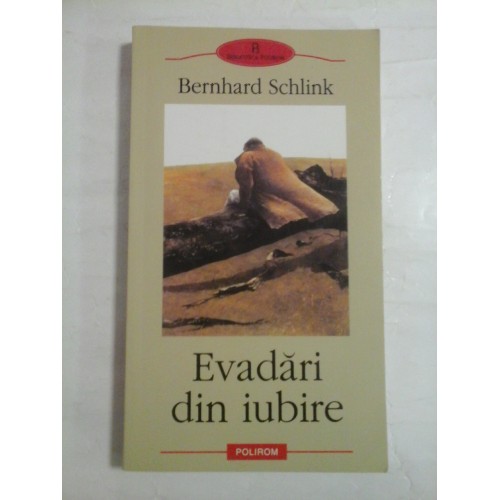 EVADARI DIN IUBIRE (povestiri) - Bernhard SCHLINK EVADARI DIN IUBIRE (povestiri) - Bernhard SCHLINK